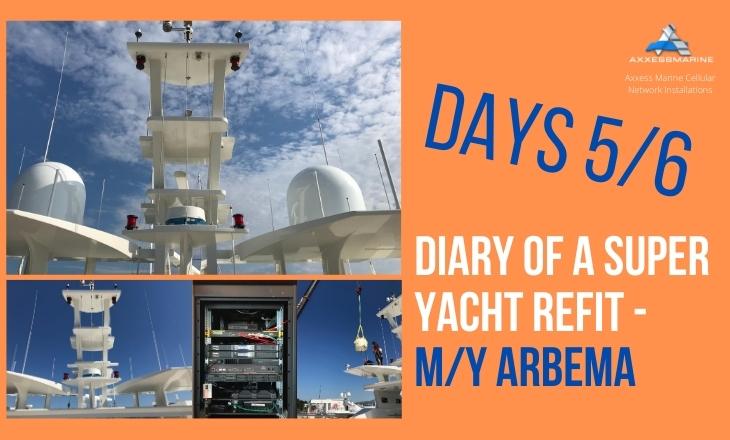 Day 5/6- Diary of a Super Yacht Refit - M/Y Arbema