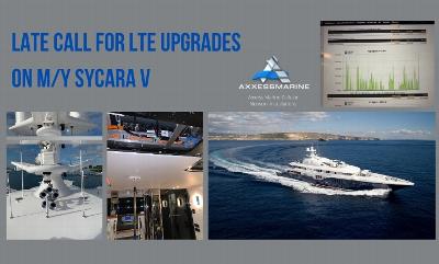 LATE CALL FOR LTE UPGRADES ON M/Y SYCARA V